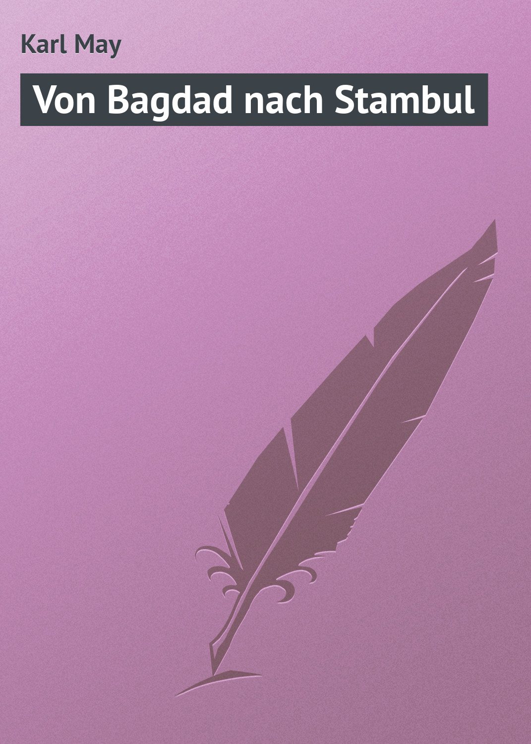 Книга Von Bagdad nach Stambul из серии , созданная Karl May, может относится к жанру Классическая проза. Стоимость электронной книги Von Bagdad nach Stambul с идентификатором 18405436 составляет 5.99 руб.