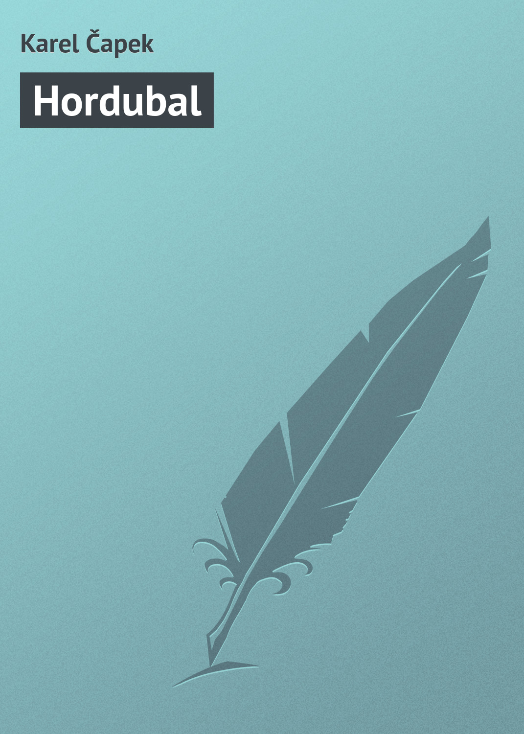 Книга Hordubal из серии , созданная Karel Čapek, может относится к жанру Зарубежная старинная литература, Зарубежная классика. Стоимость электронной книги Hordubal с идентификатором 20833830 составляет 5.99 руб.