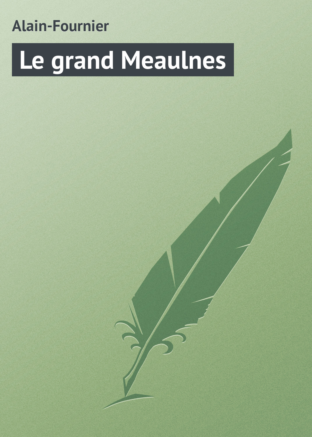 Книга Le grand Meaulnes из серии , созданная Alain-Fournier , может относится к жанру Зарубежная старинная литература, Зарубежная классика. Стоимость электронной книги Le grand Meaulnes с идентификатором 21104638 составляет 5.99 руб.