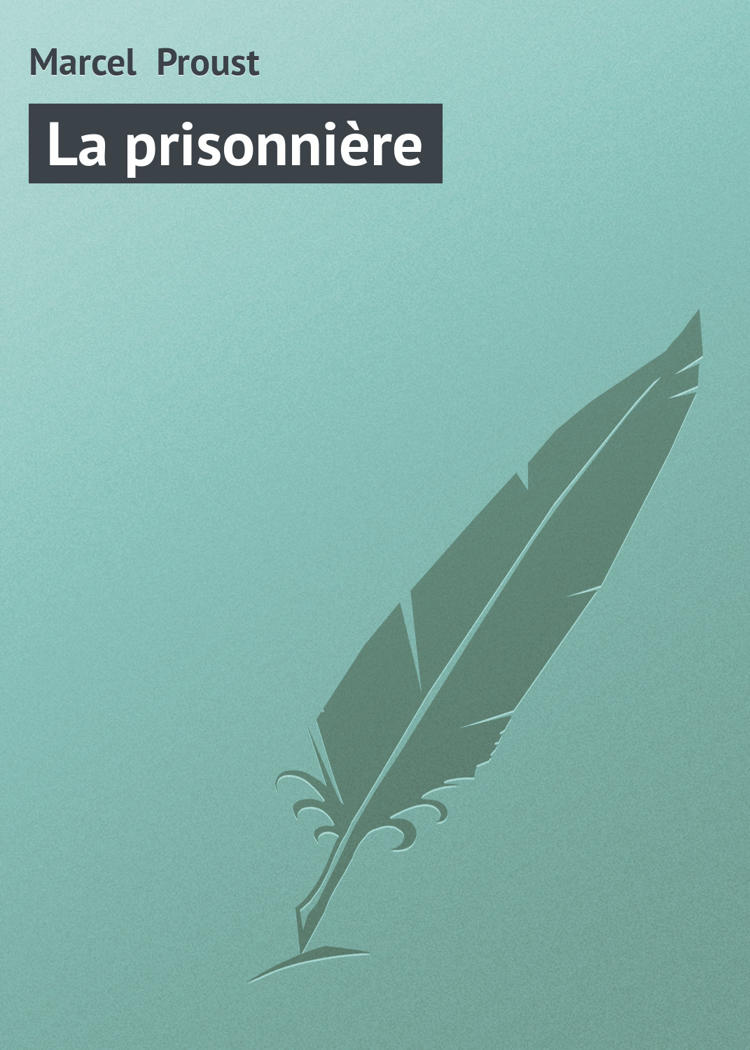 Книга La prisonnière из серии , созданная Marcel Proust, может относится к жанру Зарубежная старинная литература, Зарубежная классика. Стоимость электронной книги La prisonnière с идентификатором 21105038 составляет 5.99 руб.