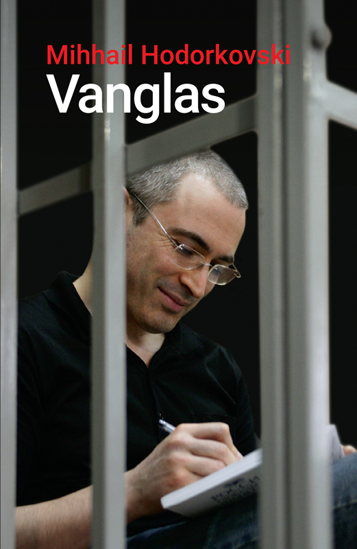 Книга Vanglas из серии , созданная Mihhail Hodorkovski, может относится к жанру Биографии и Мемуары, Зарубежная публицистика. Стоимость электронной книги Vanglas с идентификатором 21182836 составляет 825.17 руб.