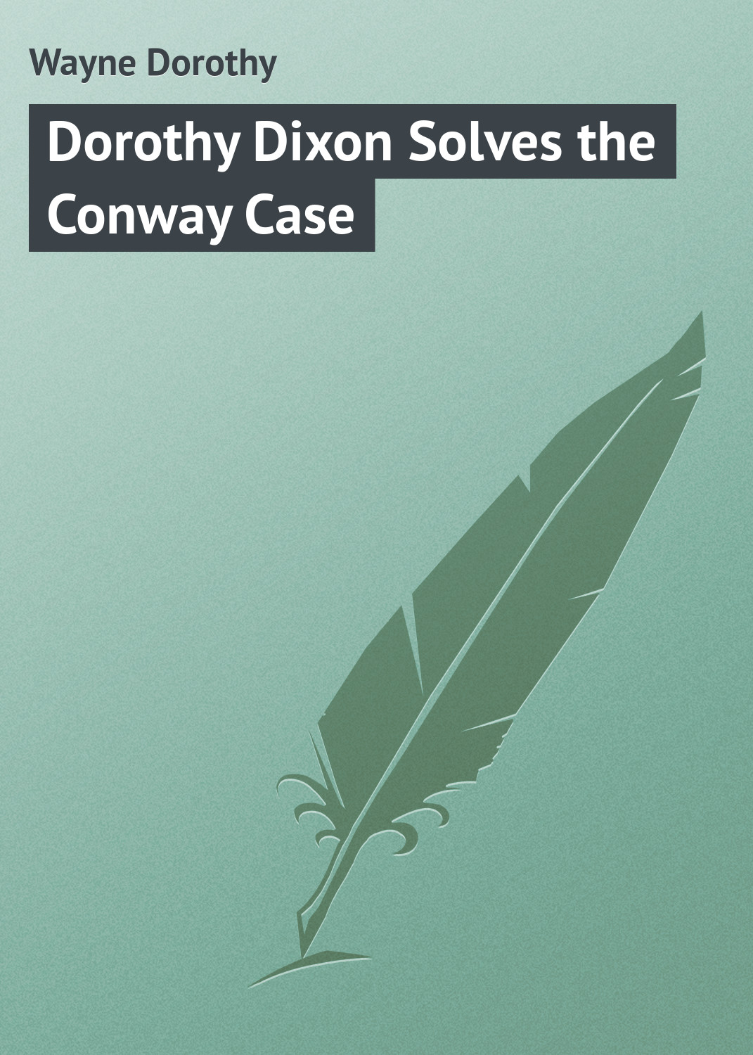 Книга Dorothy Dixon Solves the Conway Case из серии , созданная Dorothy Wayne, может относится к жанру Классические детективы, Зарубежные детективы, Зарубежная классика. Стоимость электронной книги Dorothy Dixon Solves the Conway Case с идентификатором 23145235 составляет 5.99 руб.