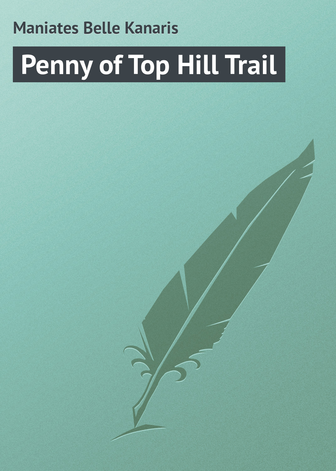 Книга Penny of Top Hill Trail из серии , созданная Belle Maniates, может относится к жанру Зарубежные приключения, Зарубежная классика, Иностранные языки. Стоимость электронной книги Penny of Top Hill Trail с идентификатором 23149931 составляет 5.99 руб.