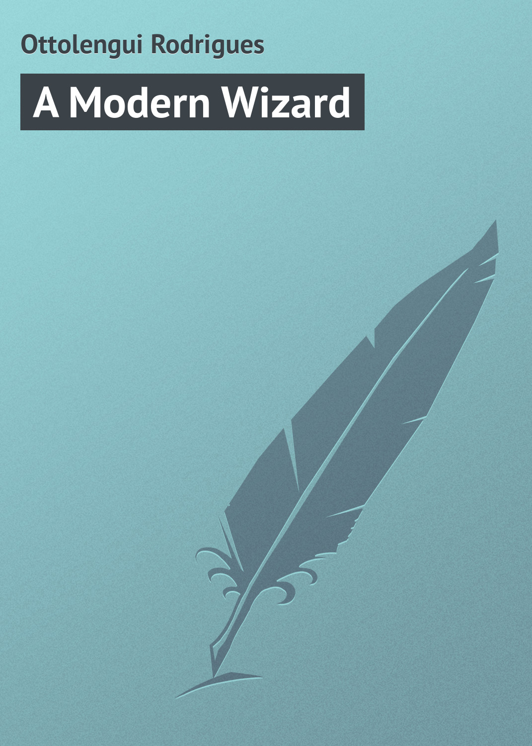 Книга A Modern Wizard из серии , созданная Rodrigues Ottolengui, может относится к жанру Классические детективы, Зарубежные детективы, Зарубежная классика. Стоимость электронной книги A Modern Wizard с идентификатором 23157339 составляет 5.99 руб.
