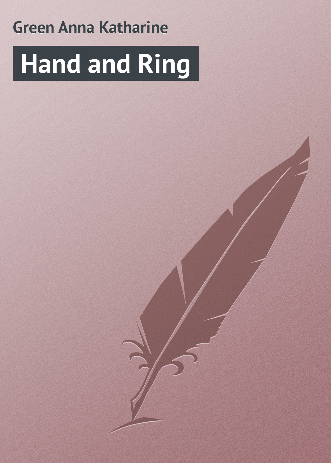 Книга Hand and Ring из серии , созданная Anna Green, может относится к жанру Классические детективы, Зарубежные детективы, Зарубежная классика. Стоимость электронной книги Hand and Ring с идентификатором 23157739 составляет 5.99 руб.