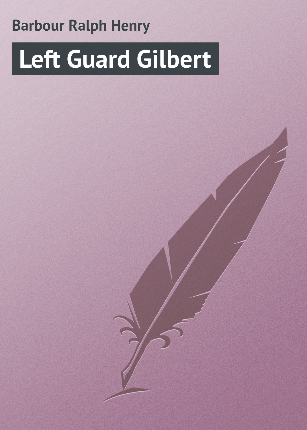Книга Left Guard Gilbert из серии , созданная Ralph Barbour, может относится к жанру Зарубежная классика, Зарубежные детские книги, Иностранные языки. Стоимость электронной книги Left Guard Gilbert с идентификатором 23157939 составляет 5.99 руб.