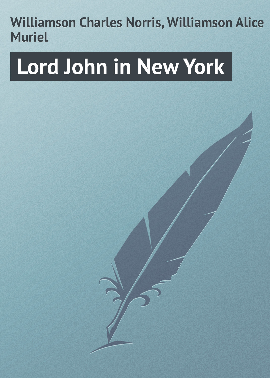 Книга Lord John in New York из серии , созданная Charles Williamson, Alice Williamson, может относится к жанру Классические детективы, Зарубежные детективы, Зарубежная классика. Стоимость электронной книги Lord John in New York с идентификатором 23163635 составляет 5.99 руб.