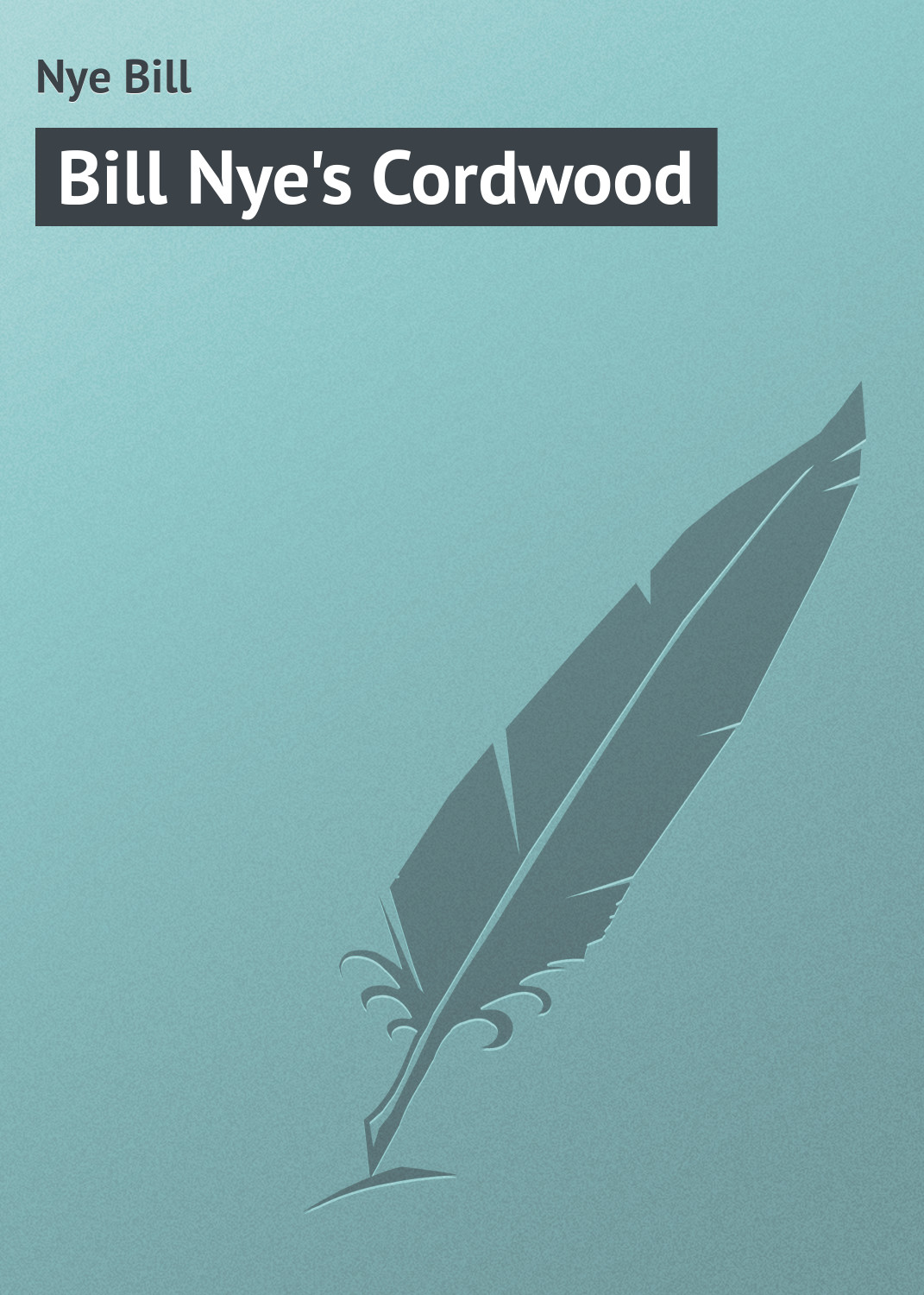 Книга Bill Nye's Cordwood из серии , созданная Bill Nye, может относится к жанру Зарубежная классика, Зарубежный юмор. Стоимость электронной книги Bill Nye's Cordwood с идентификатором 23164931 составляет 5.99 руб.