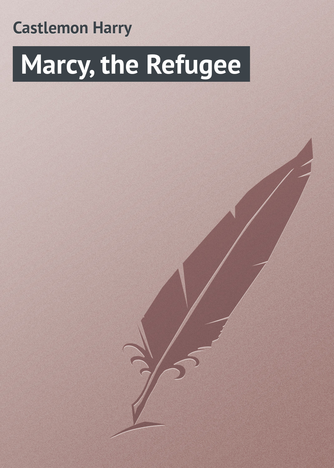 Книга Marcy, the Refugee из серии , созданная Harry Castlemon, может относится к жанру Зарубежная классика, Зарубежные детские книги. Стоимость электронной книги Marcy, the Refugee с идентификатором 23166931 составляет 5.99 руб.
