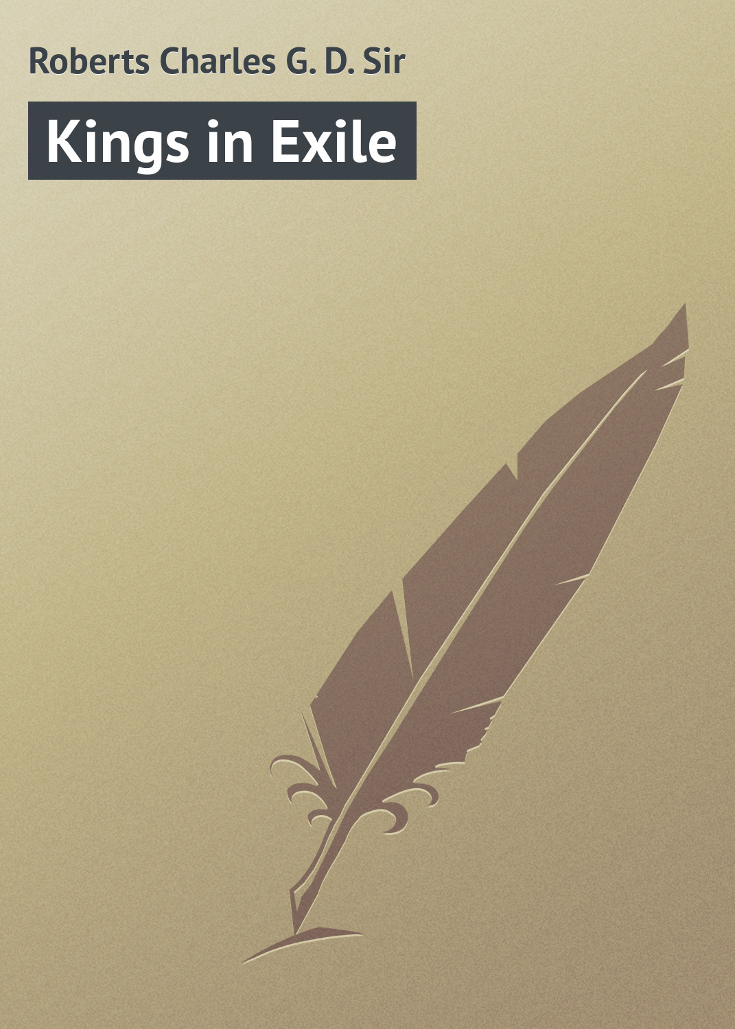 Книга Kings in Exile из серии , созданная Charles Roberts, может относится к жанру Анекдоты, Природа и животные, Зарубежная классика, Зарубежный юмор, Иностранные языки. Стоимость электронной книги Kings in Exile с идентификатором 23171539 составляет 5.99 руб.