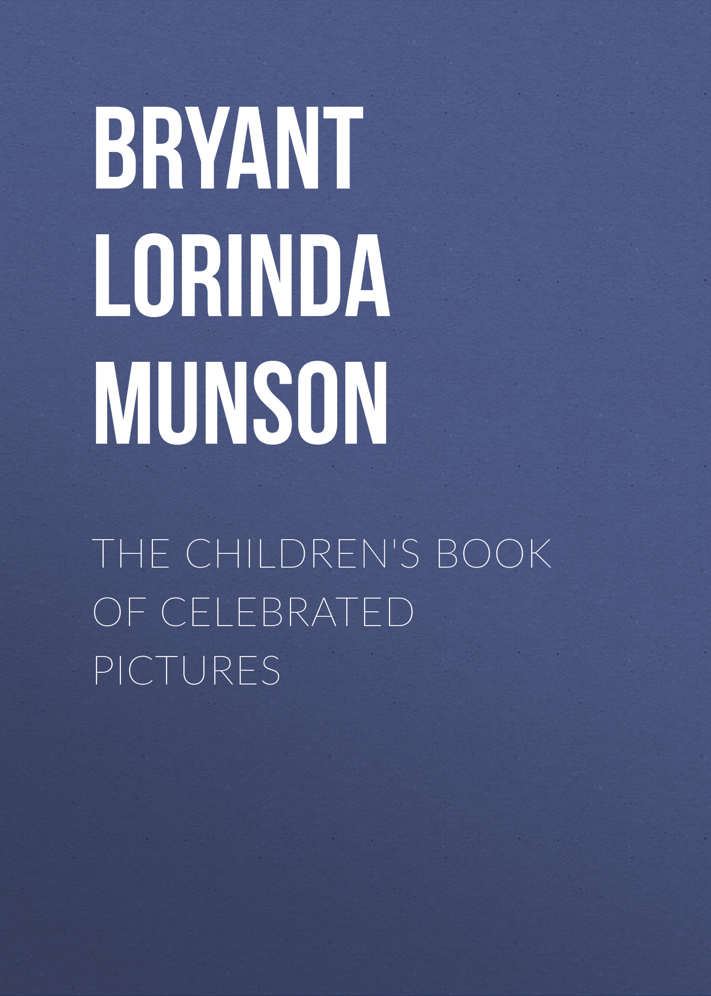The Children's Book of Celebrated Pictures