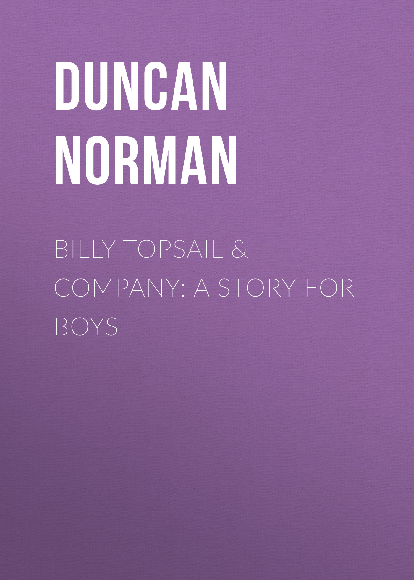 Billy Topsail&Company: A Story for Boys