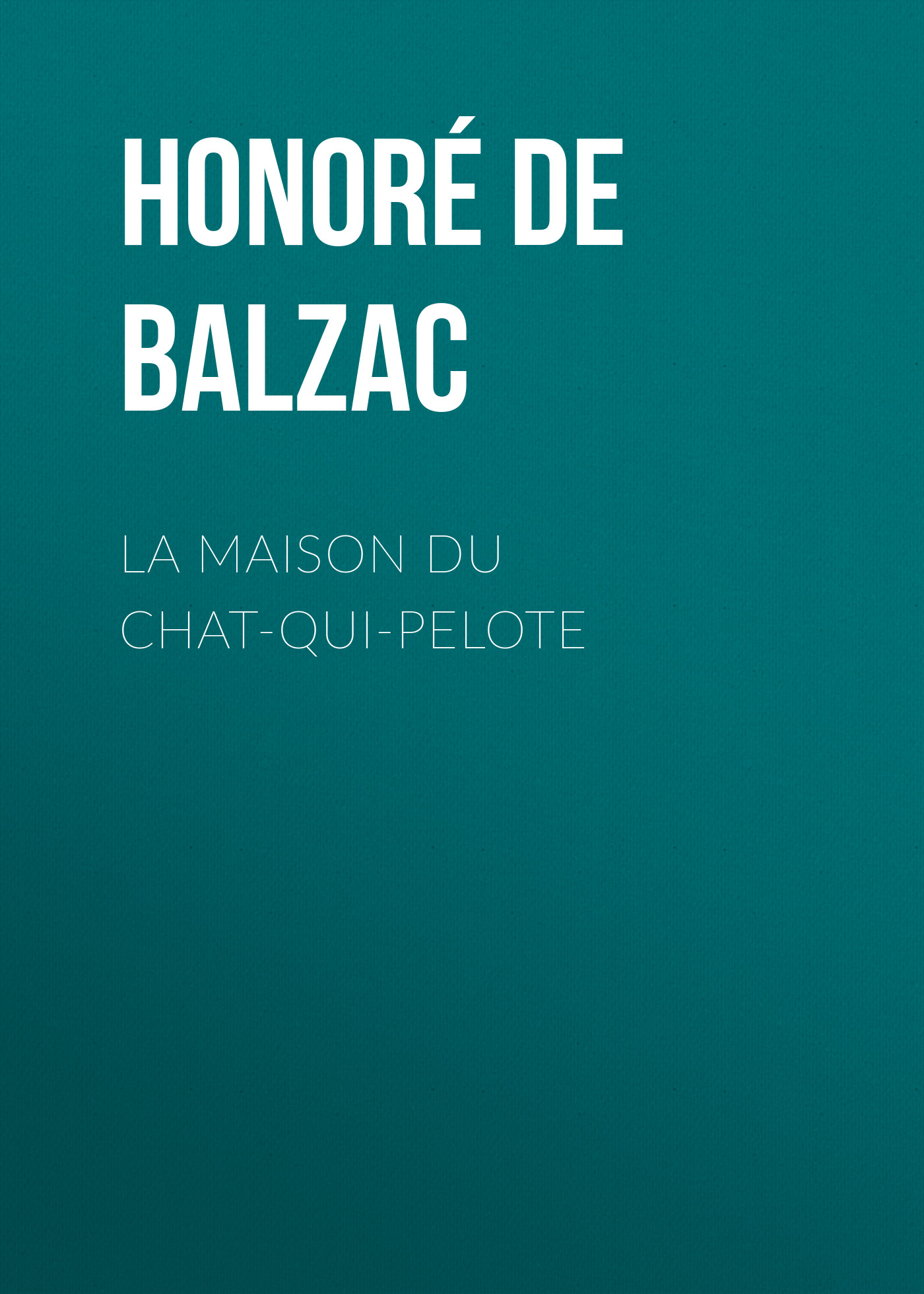 Книга La Maison du Chat-qui-pelote из серии , созданная Honoré Balzac, может относится к жанру Литература 19 века, Зарубежная старинная литература, Зарубежная классика. Стоимость электронной книги La Maison du Chat-qui-pelote с идентификатором 25019035 составляет 0 руб.