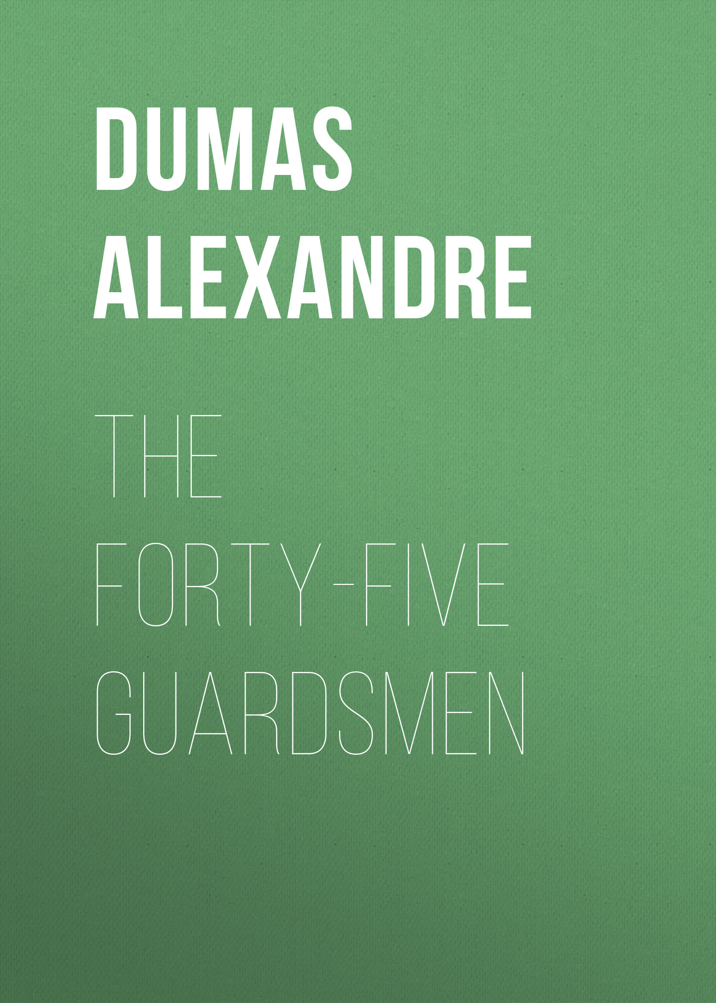 Книга The Forty-Five Guardsmen из серии , созданная Alexandre Dumas, может относится к жанру Литература 19 века, Зарубежная старинная литература, Зарубежная классика. Стоимость электронной книги The Forty-Five Guardsmen с идентификатором 25202335 составляет 0 руб.