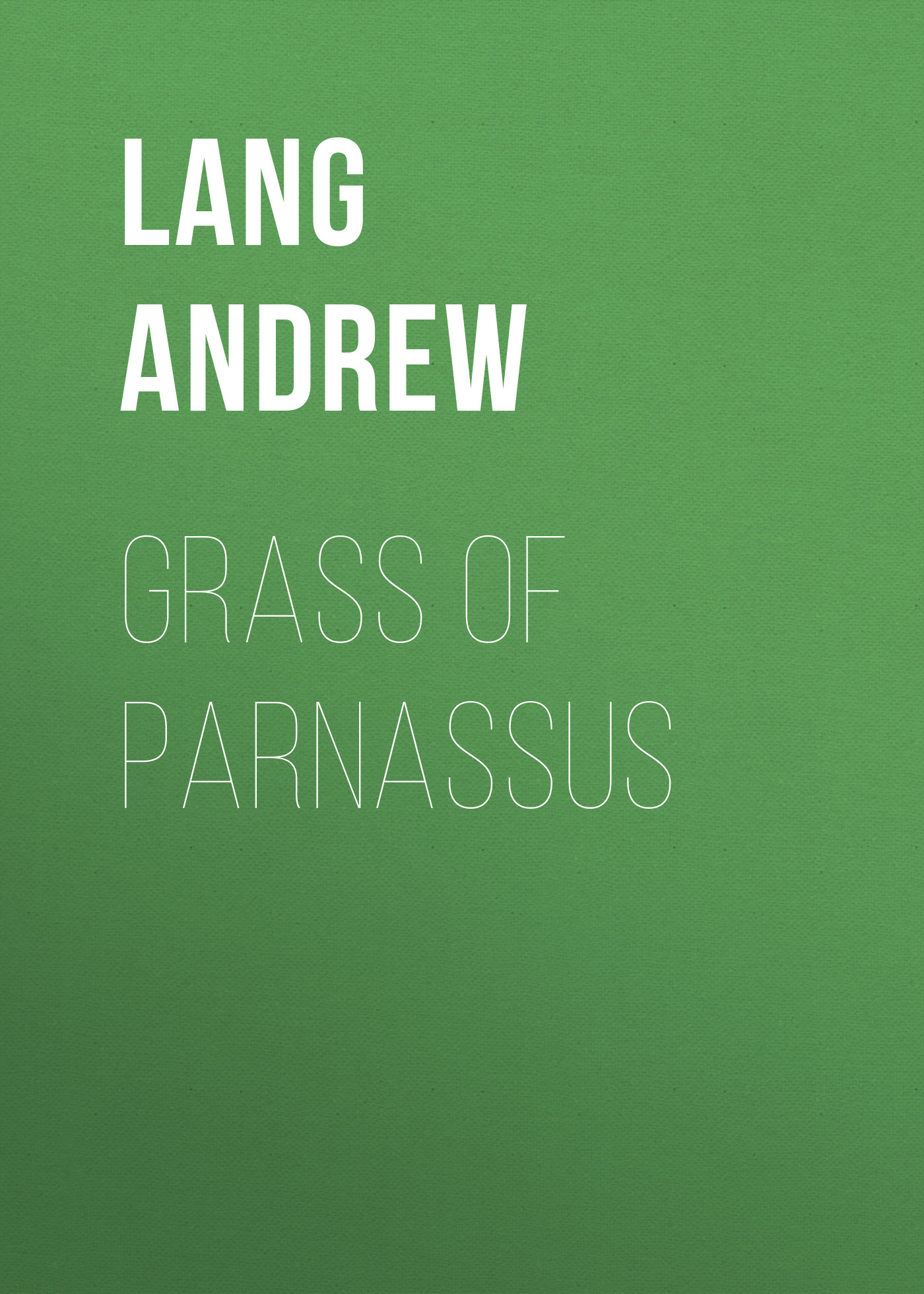 Книга Grass of Parnassus из серии , созданная Andrew Lang, может относится к жанру Зарубежная старинная литература, Зарубежная классика. Стоимость электронной книги Grass of Parnassus с идентификатором 25229436 составляет 0 руб.