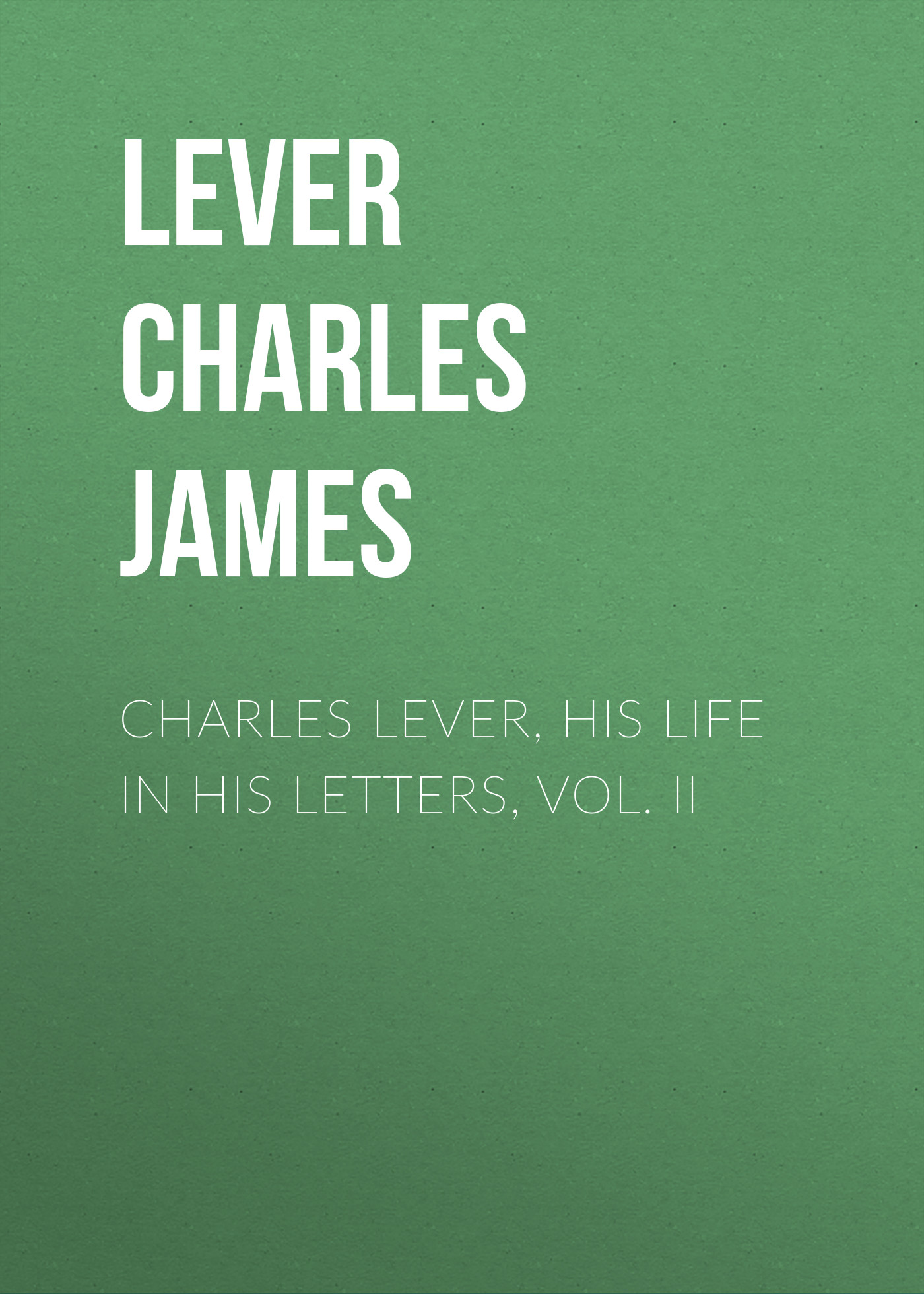 Книга Charles Lever, His Life in His Letters, Vol. II из серии , созданная Charles Lever, может относится к жанру Зарубежная старинная литература, Зарубежная классика. Стоимость электронной книги Charles Lever, His Life in His Letters, Vol. II с идентификатором 25448436 составляет 0 руб.