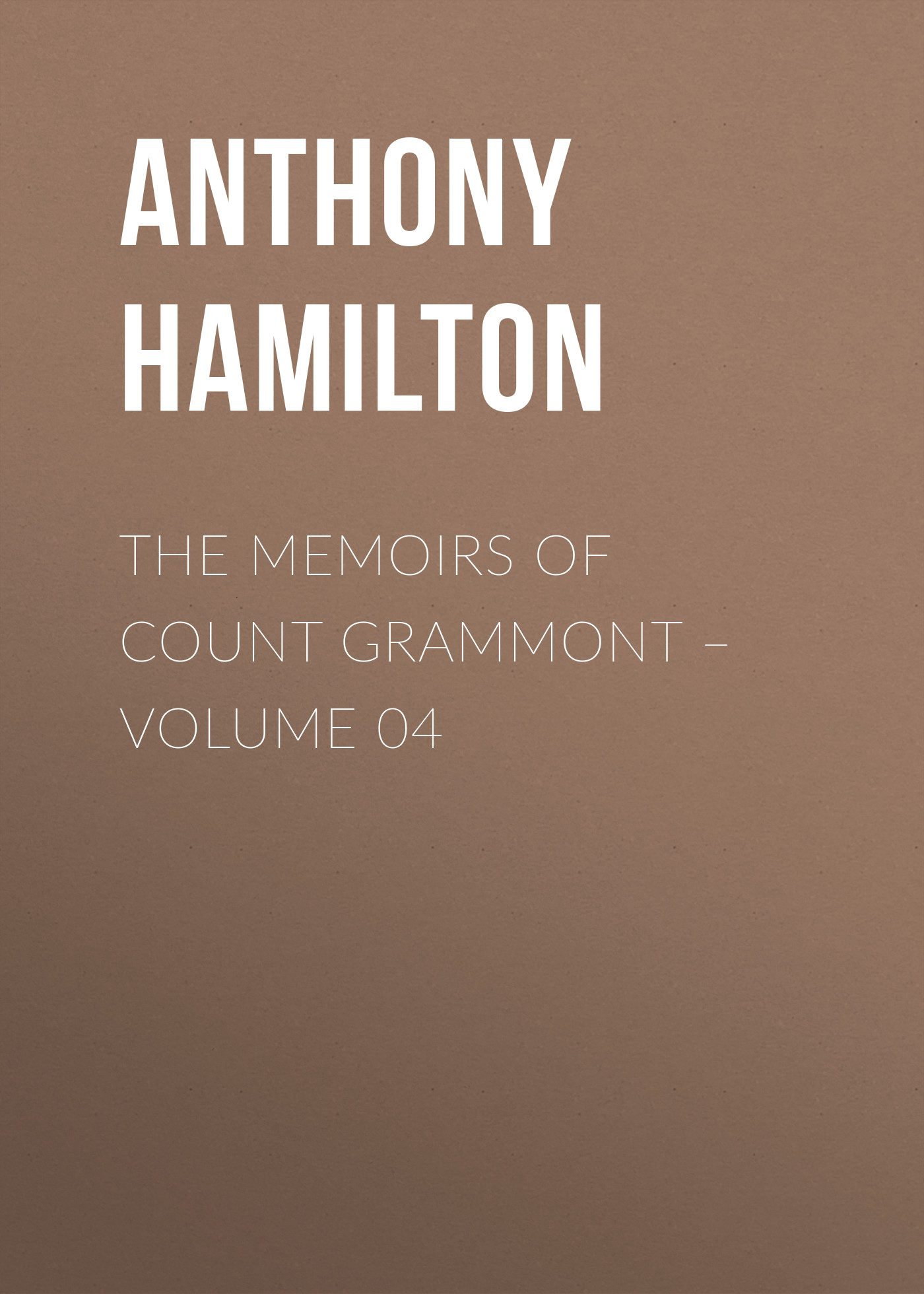 The Memoirs of Count Grammont– Volume 04