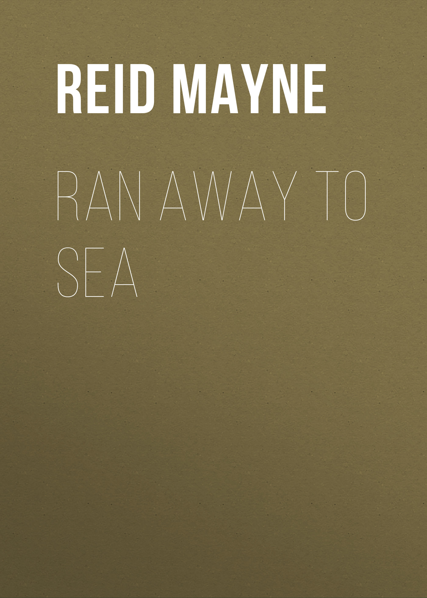 Книга Ran Away to Sea из серии , созданная Mayne Reid, может относится к жанру Литература 19 века, Зарубежная старинная литература, Зарубежная классика, Зарубежные детские книги. Стоимость электронной книги Ran Away to Sea с идентификатором 25449332 составляет 0 руб.