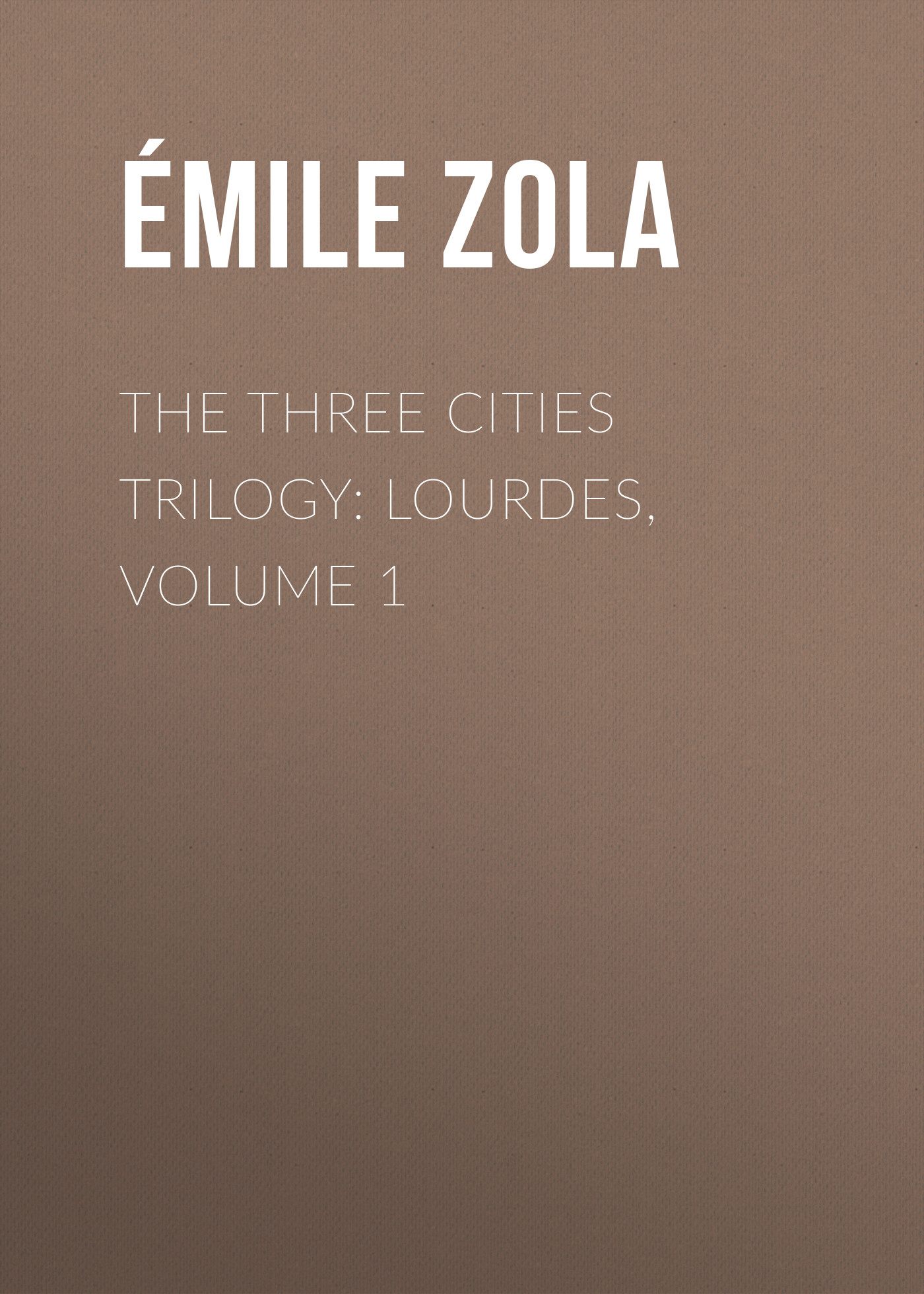 Книга The Three Cities Trilogy: Lourdes, Volume 1 из серии , созданная Émile Zola, может относится к жанру Литература 19 века, Зарубежная старинная литература, Зарубежная классика. Стоимость электронной книги The Three Cities Trilogy: Lourdes, Volume 1 с идентификатором 25559532 составляет 0 руб.