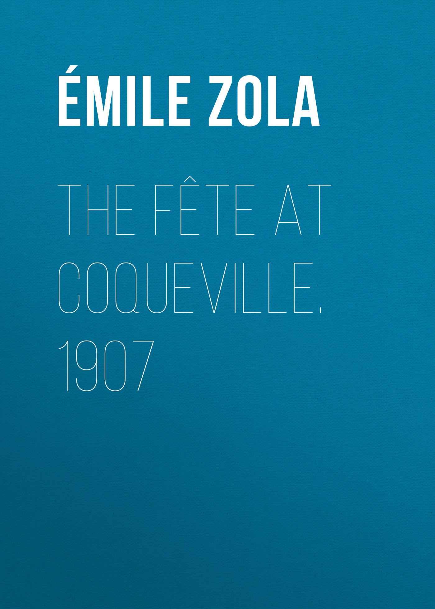 Книга The Fête At Coqueville. 1907 из серии , созданная Émile Zola, может относится к жанру Литература 19 века, Зарубежная старинная литература, Зарубежная классика. Стоимость электронной книги The Fête At Coqueville. 1907 с идентификатором 25561332 составляет 0 руб.
