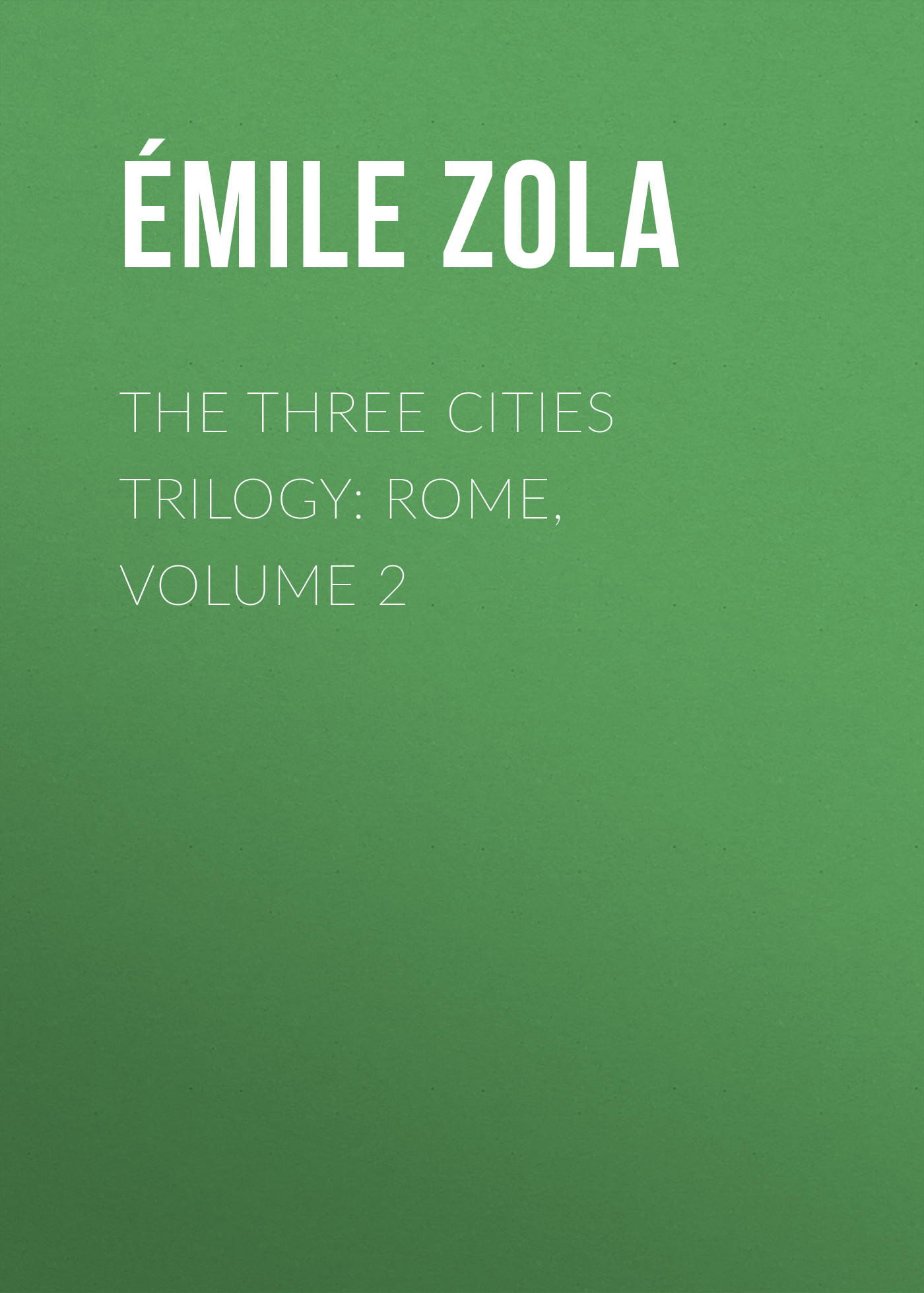 Книга The Three Cities Trilogy: Rome, Volume 2 из серии , созданная Émile Zola, может относится к жанру Литература 19 века, Зарубежная старинная литература, Зарубежная классика. Стоимость электронной книги The Three Cities Trilogy: Rome, Volume 2 с идентификатором 25561436 составляет 0 руб.