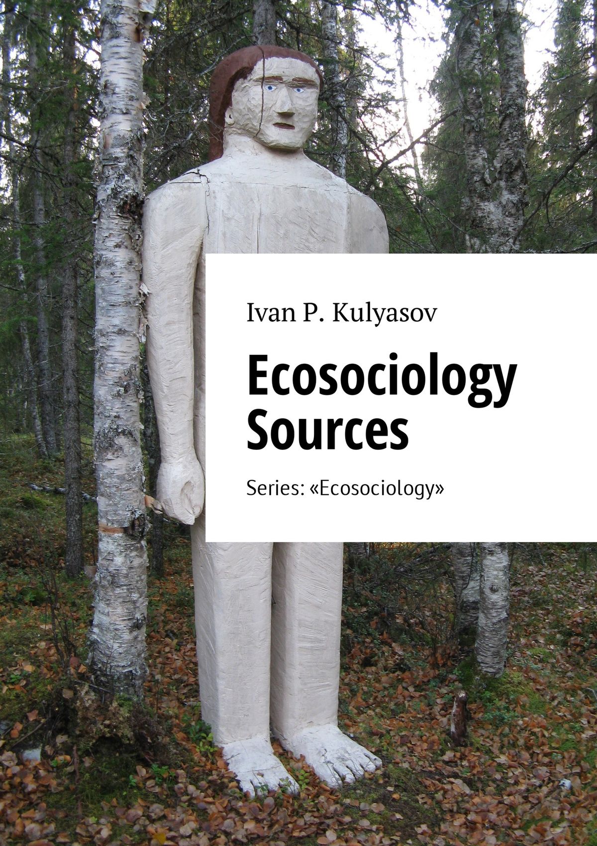 Книга Ecosociology Sources. Series: «Ecosociology» из серии , созданная I. Kulyasov, может относится к жанру Прочая образовательная литература. Стоимость книги Ecosociology Sources. Series: «Ecosociology»  с идентификатором 28062030 составляет 480.00 руб.