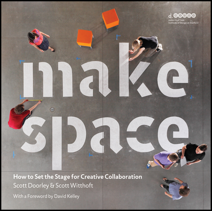 Make Space. How to Set the Stage for Creative Collaboration