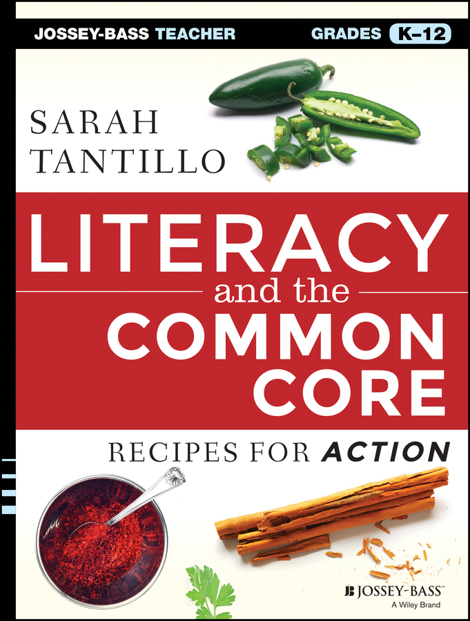 Literacy and the Common Core. Recipes for Action