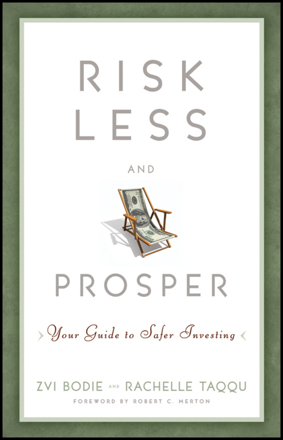 Risk Less and Prosper. Your Guide to Safer Investing