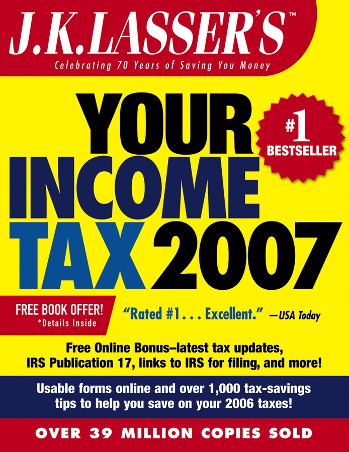 J.K. Lasser's Your Income Tax 2007. For Preparing Your 2006 Tax Return