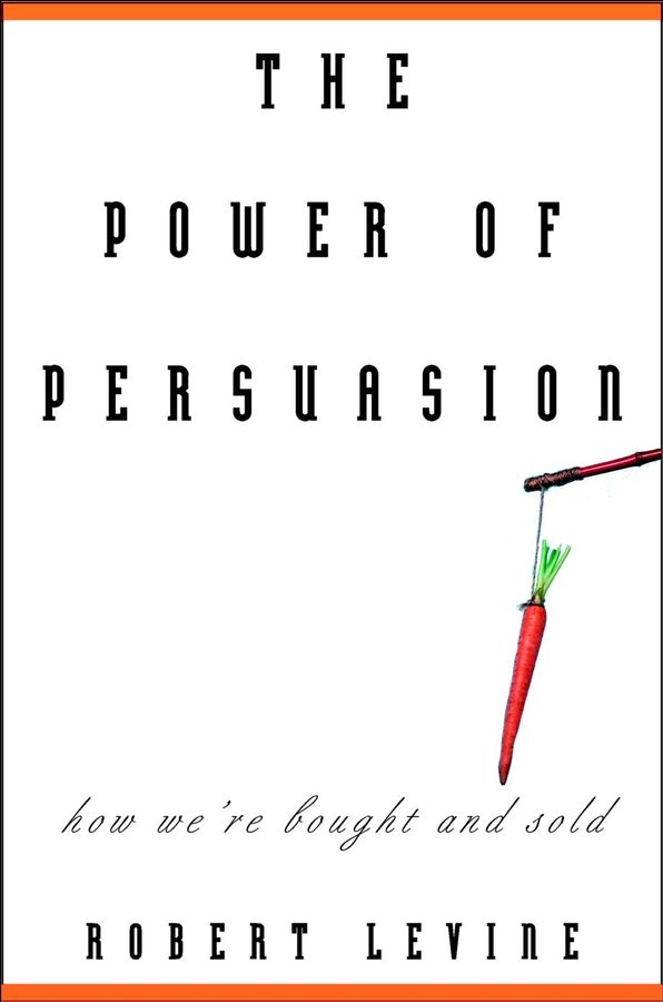 The Power of Persuasion. How We're Bought and Sold