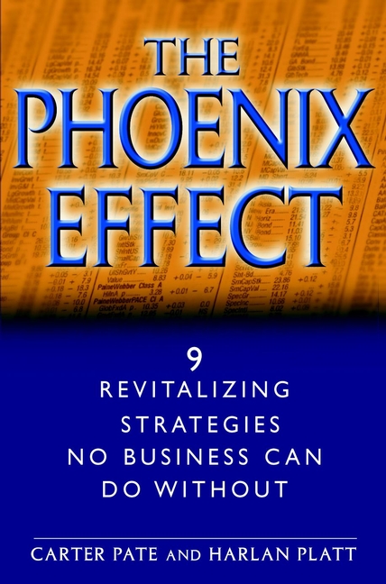 The Phoenix Effect. 9 Revitalizing Strategies No Business Can Do Without