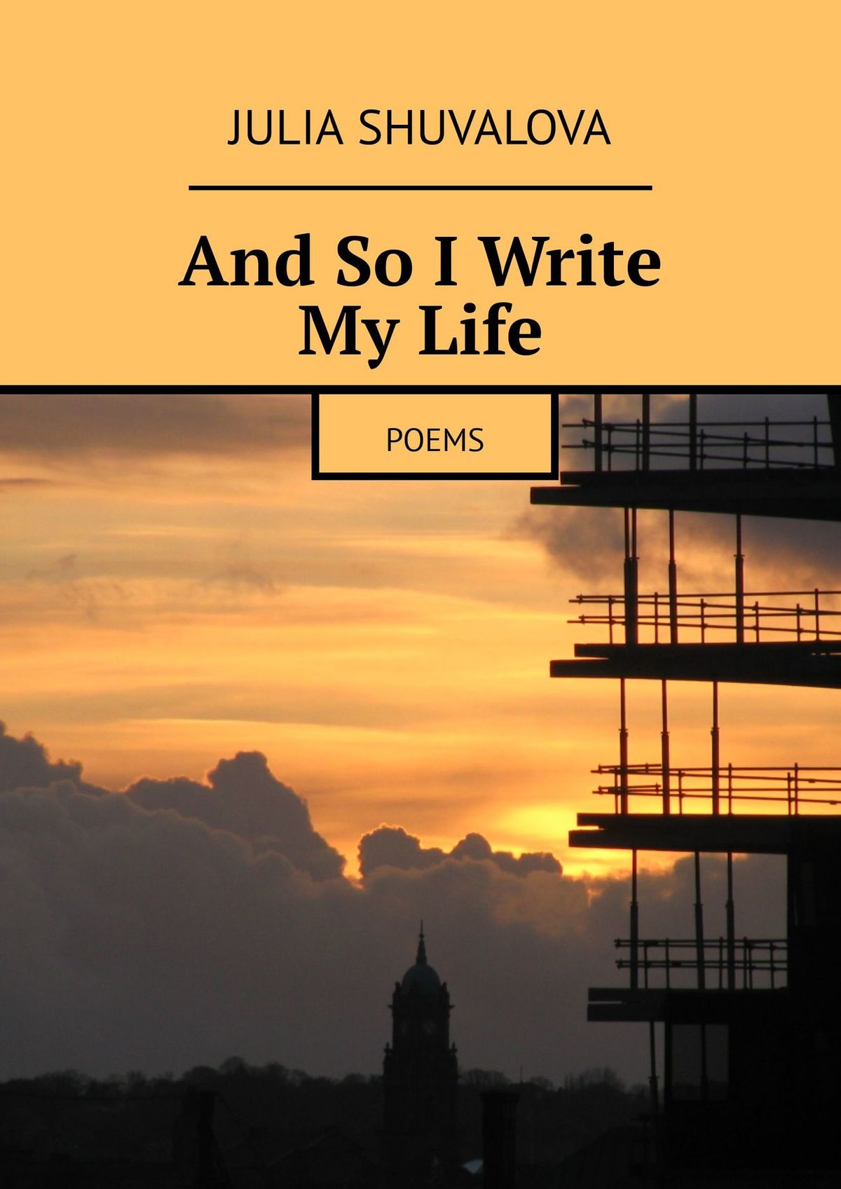 And So I Write My Life. Poems