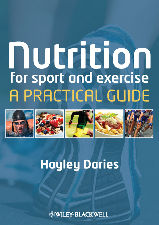 Nutrition for Sport and Exercise. A Practical Guide