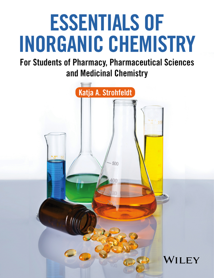 Essentials of Inorganic Chemistry. For Students of Pharmacy, Pharmaceutical Sciences and Medicinal Chemistry