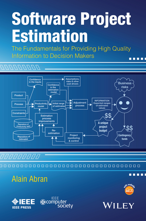 Software Project Estimation. The Fundamentals for Providing High Quality Information to Decision Makers
