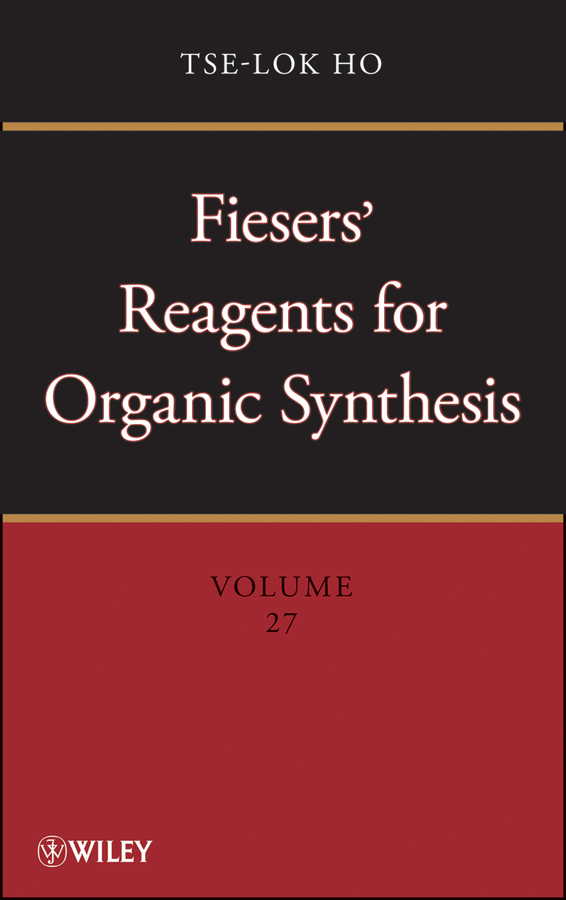 Fiesers'Reagents for Organic Synthesis, Volume 27
