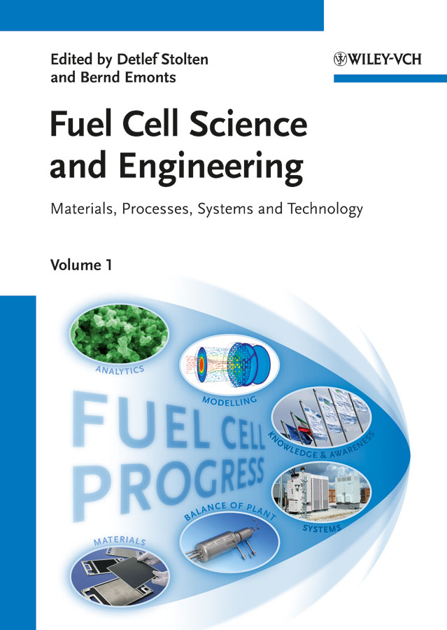 Fuel Cell Science and Engineering. Materials, Processes, Systems and Technology