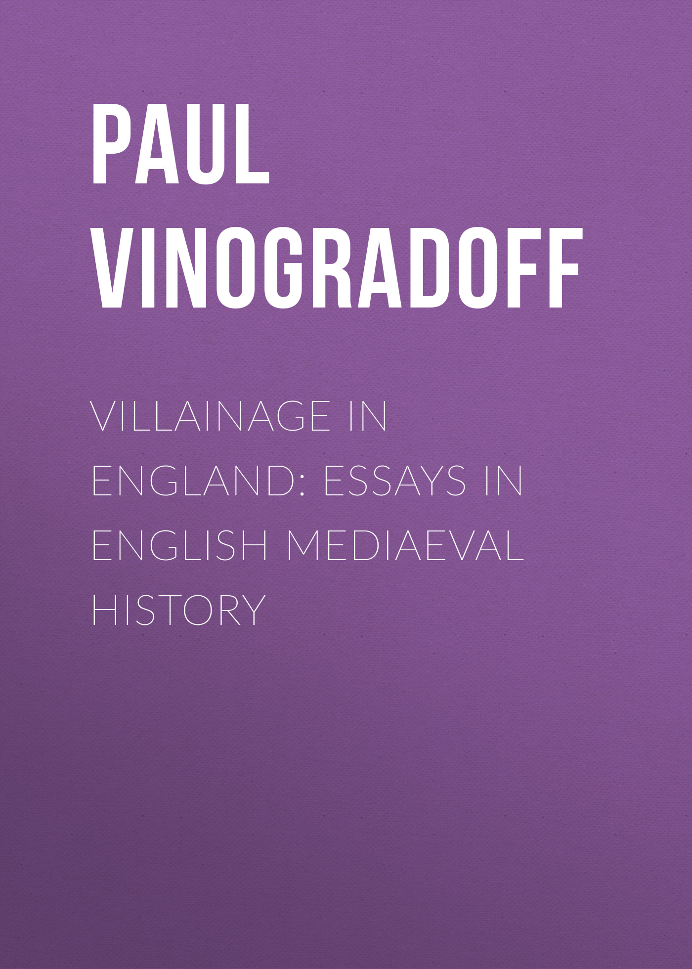 Книга Villainage in England: Essays in English Mediaeval History из серии , созданная Paul Vinogradoff, может относится к жанру Зарубежная классика, Юриспруденция, право, История, Зарубежная образовательная литература, Зарубежная старинная литература. Стоимость электронной книги Villainage in England: Essays in English Mediaeval History с идентификатором 34281936 составляет 0 руб.