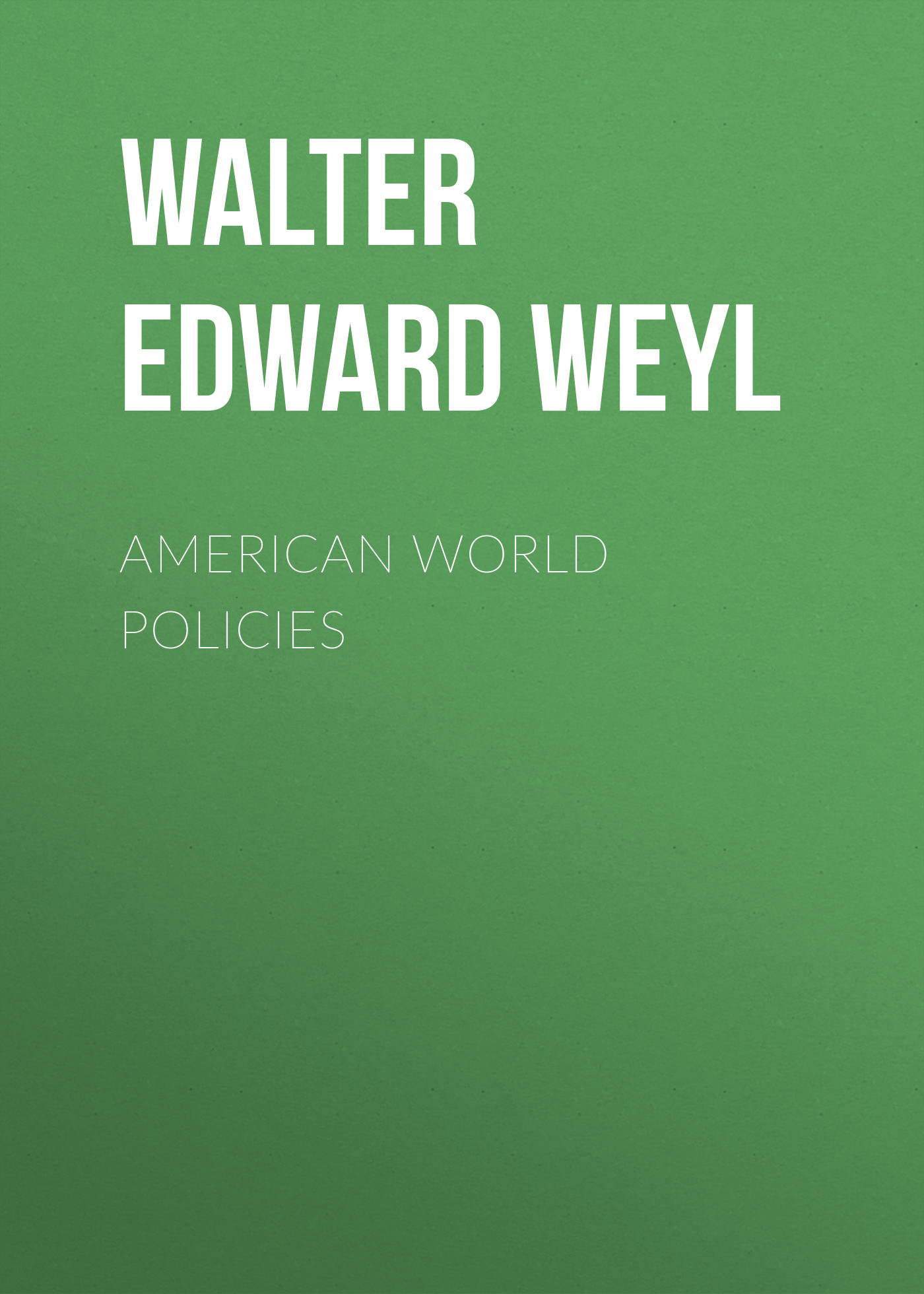 Книга American World Policies из серии , созданная Walter Edward Weyl, может относится к жанру Зарубежная старинная литература, Политика, политология, Юриспруденция, право. Стоимость книги American World Policies  с идентификатором 34336834 составляет 0 руб.