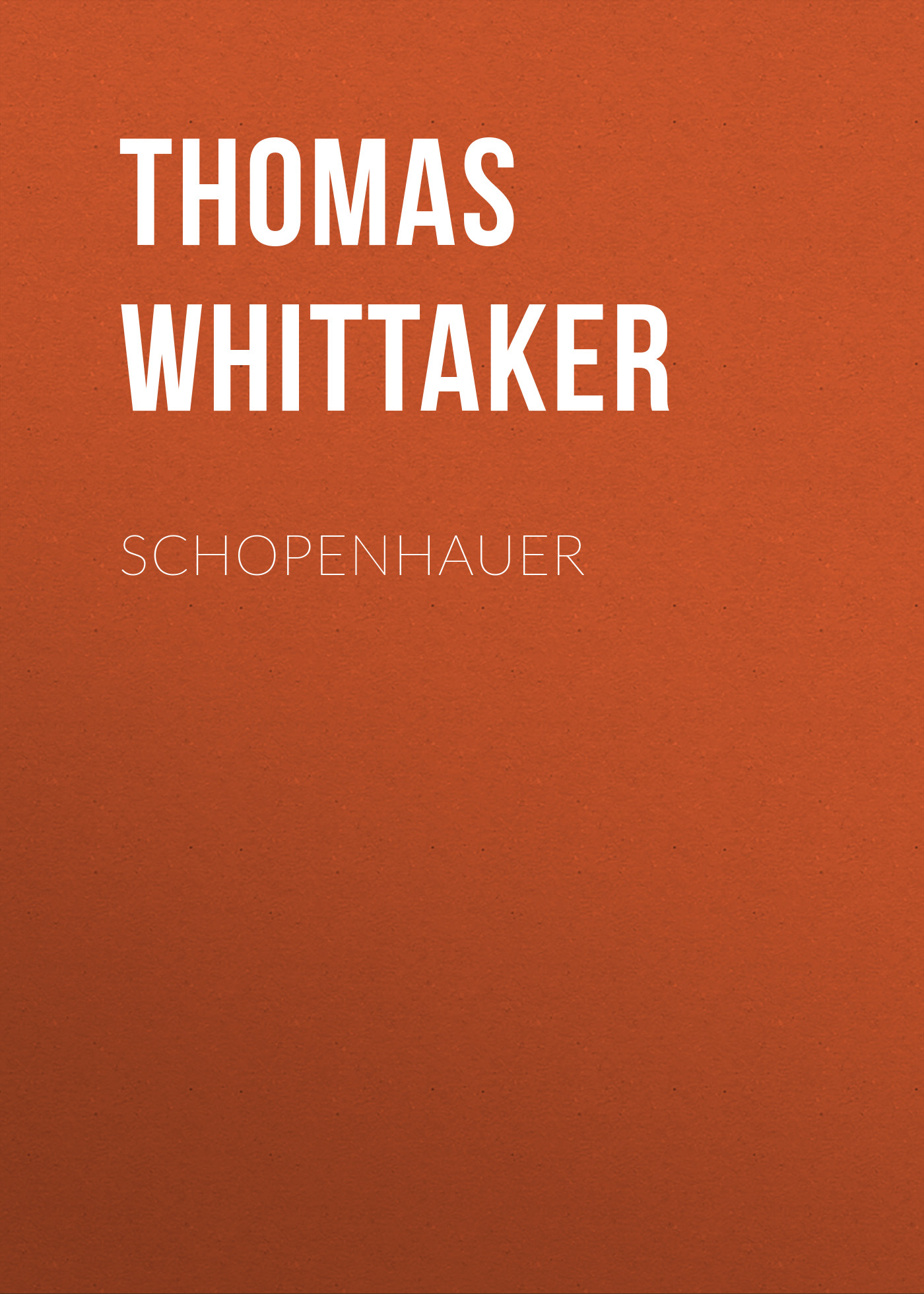 Книга Schopenhauer из серии , созданная Thomas Whittaker, может относится к жанру Биографии и Мемуары, Зарубежная эзотерическая и религиозная литература, Философия, Зарубежная психология, Зарубежная старинная литература, Зарубежная классика. Стоимость электронной книги Schopenhauer с идентификатором 34337130 составляет 0 руб.