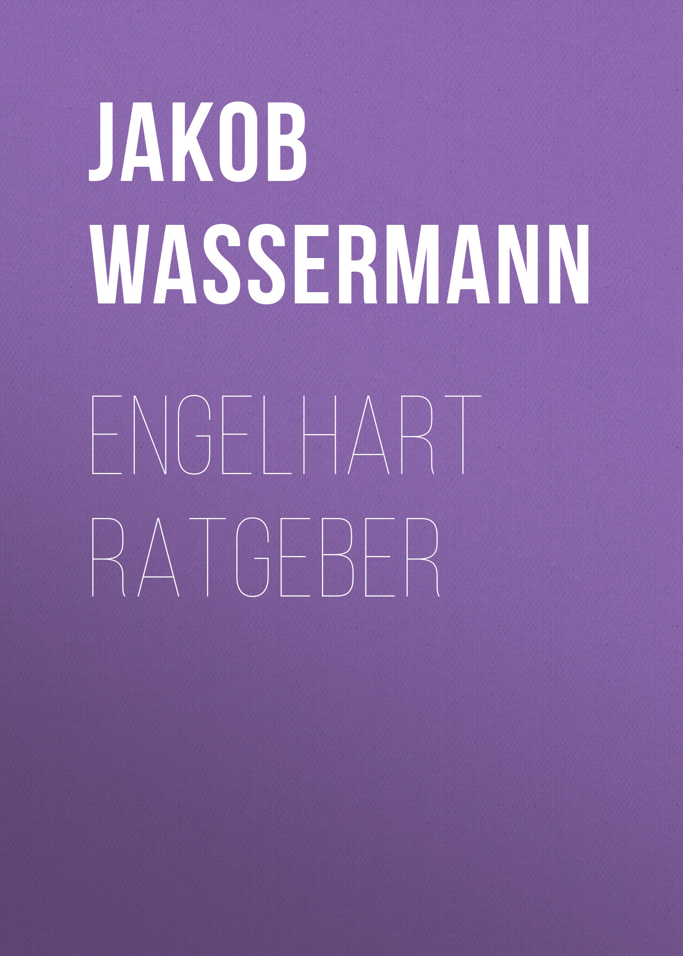 Книга Engelhart Ratgeber из серии , созданная Jakob Wassermann, может относится к жанру Зарубежная старинная литература, Зарубежная классика. Стоимость электронной книги Engelhart Ratgeber с идентификатором 34337338 составляет 0 руб.