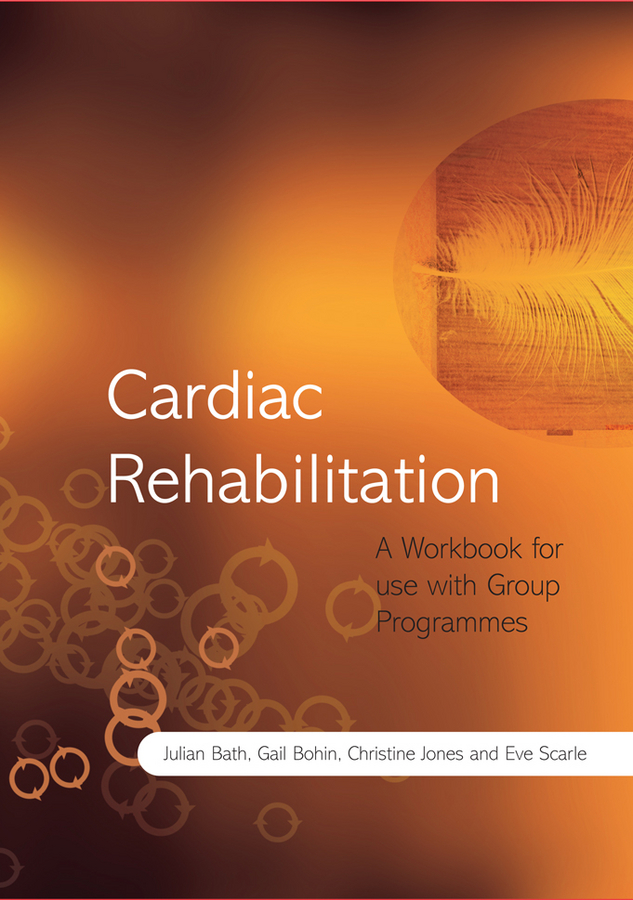 Cardiac Rehabilitation. A Workbook for use with Group Programmes