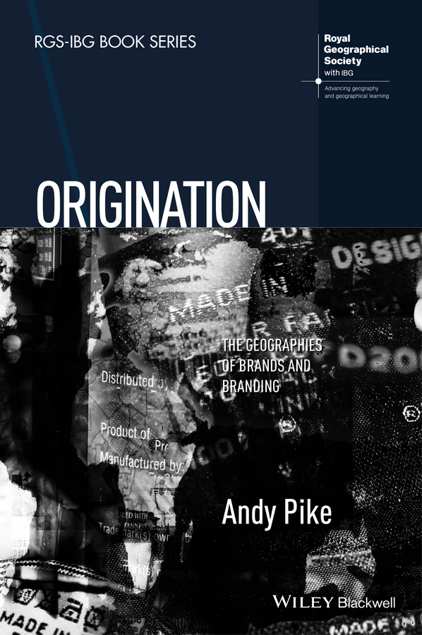 Origination. The Geographies of Brands and Branding