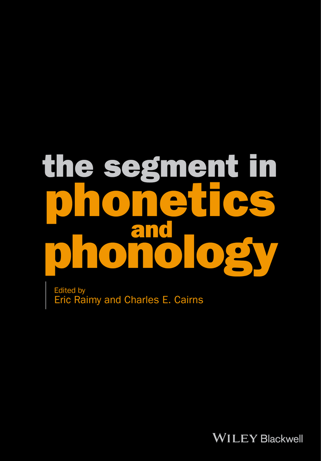 The Segment in Phonetics and Phonology