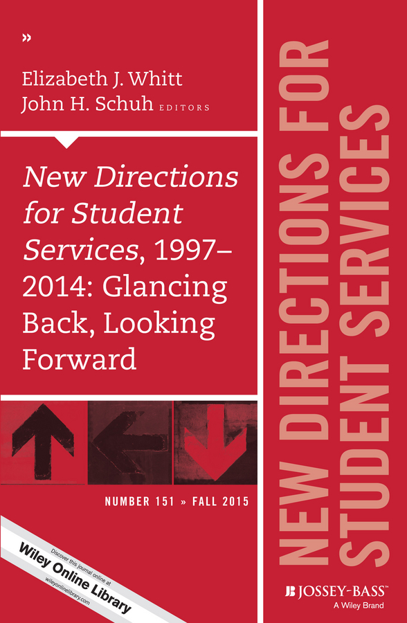 New Directions for Student Services, 1997-2014: Glancing Back, Looking Forward. New Directions for Student Services, Number 151