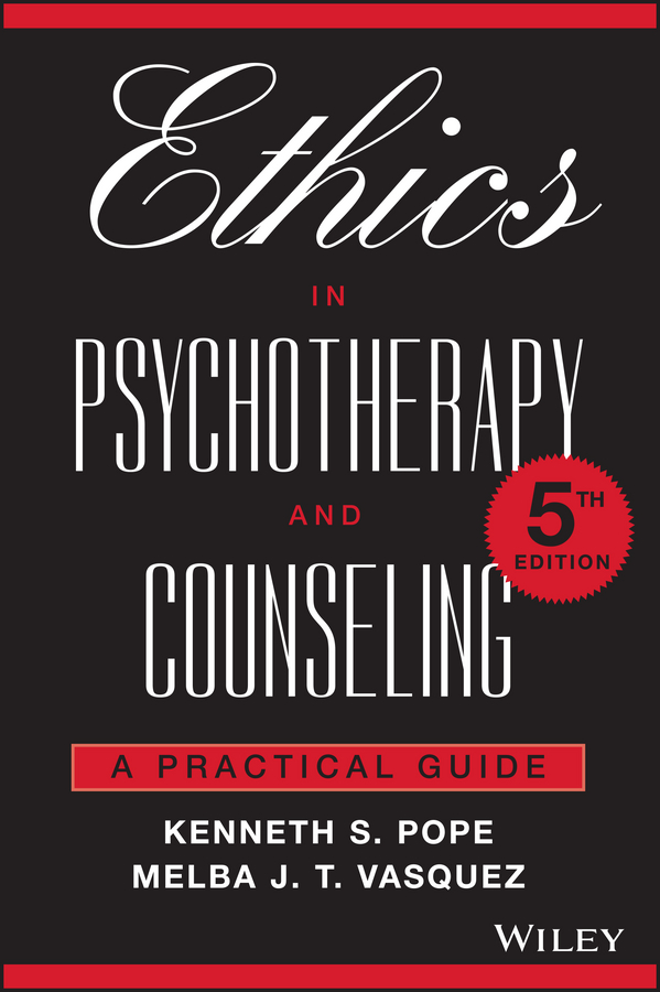 Ethics in Psychotherapy and Counseling. A Practical Guide