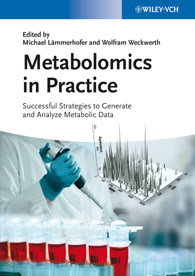 Metabolomics in Practice. Successful Strategies to Generate and Analyze Metabolic Data