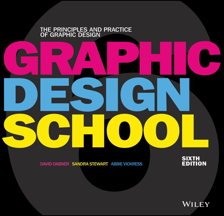 Graphic Design School. The Principles and Practice of Graphic Design