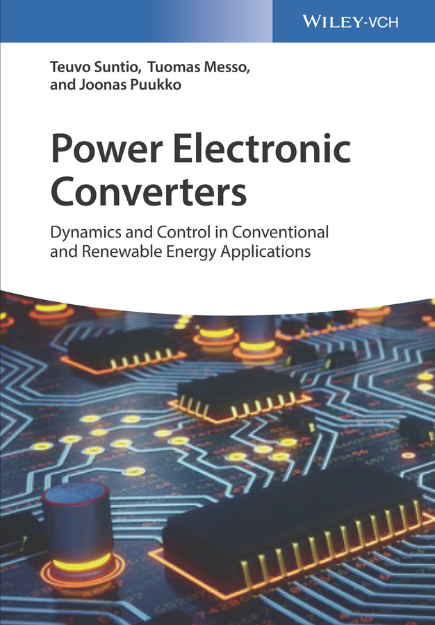 Power Electronic Converters. Dynamics and Control in Conventional and Renewable Energy Applications